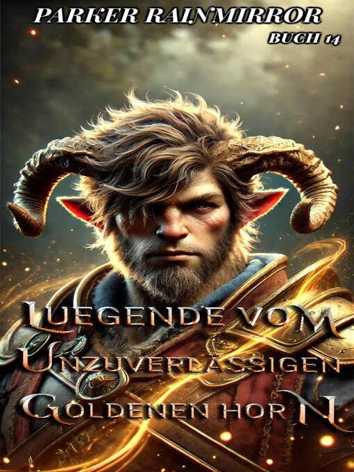 Title details for Legende vom Unzuverlässigen Goldenen Horn by Parker Rainmirror - Available